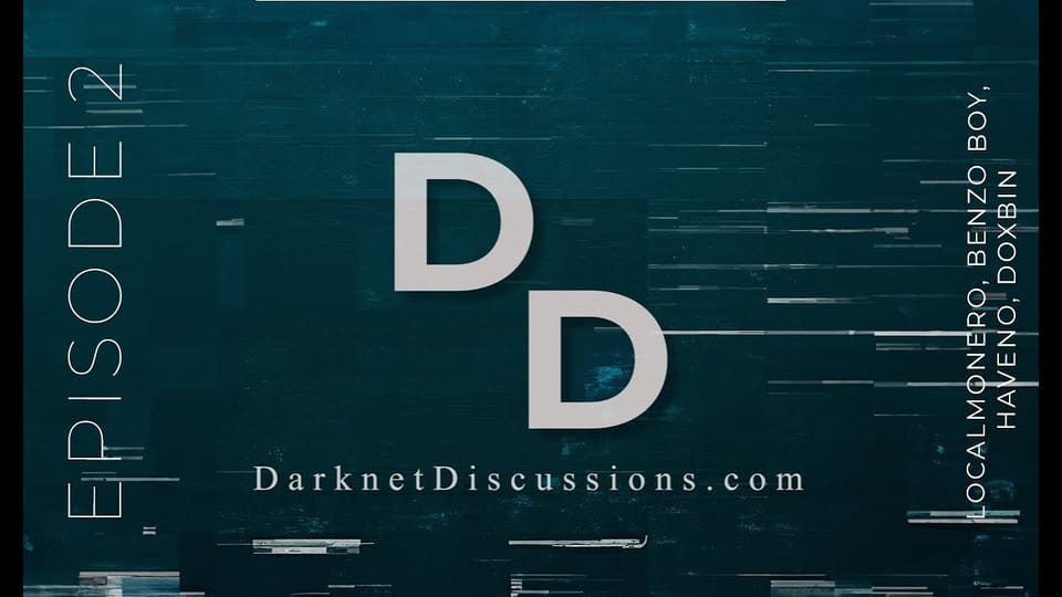 Darknet Discussions E02: LocalMonero, Benzo Boy, Haveno, DoxBin