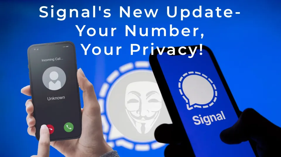 Signal's New Update- Your Number, Your Privacy!