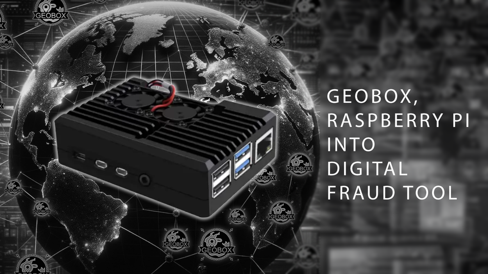 [New] GEOBOX, Raspberry Pi into Digital Fraud Tool For Sale on Telegram for $700