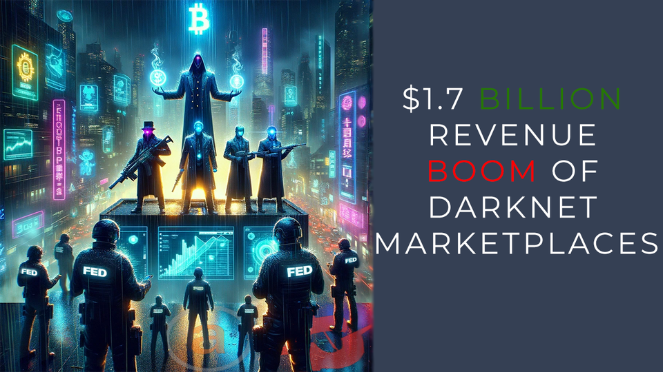 $1.7 Billion Revenue Boom of Darknet Marketplaces
