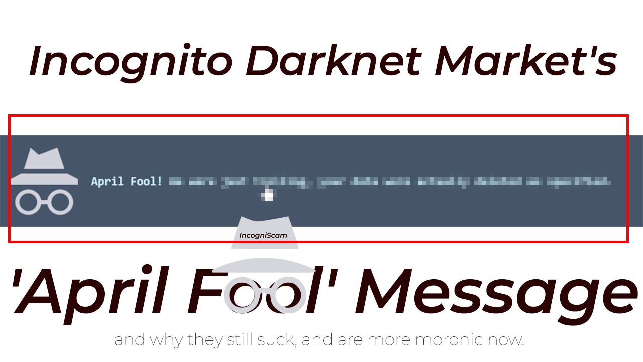 Incognito Darknet Market's 'April Fool' Message